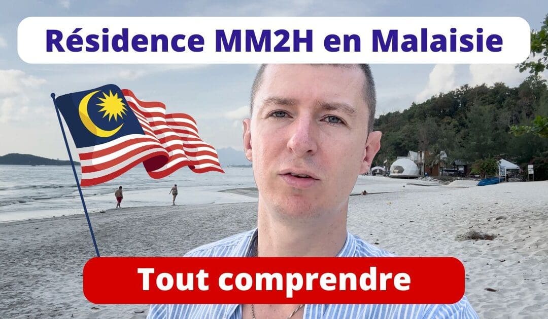 Résidence MM2H en Malaisie – tout comprendre