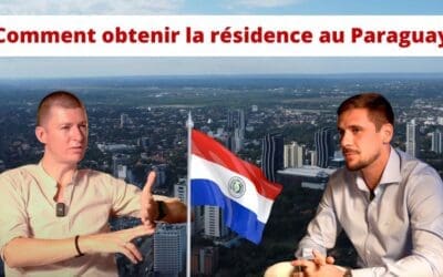 Comment obtenir la résidence et la résidence fiscale au Paraguay